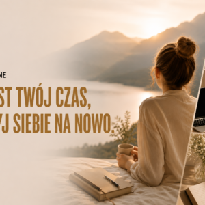 VOD: To jest TWÓJ czas, odkryj SIEBIE na nowo.